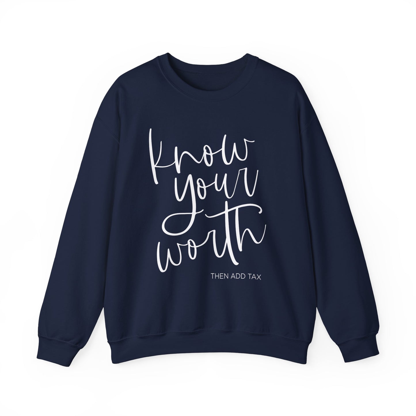 Motivational Sweatshirt | Know Your Worth Then Add Tax | Woman-Owned Smaall Business | Feminist Sweater | Inspirational Quote Gift For Women