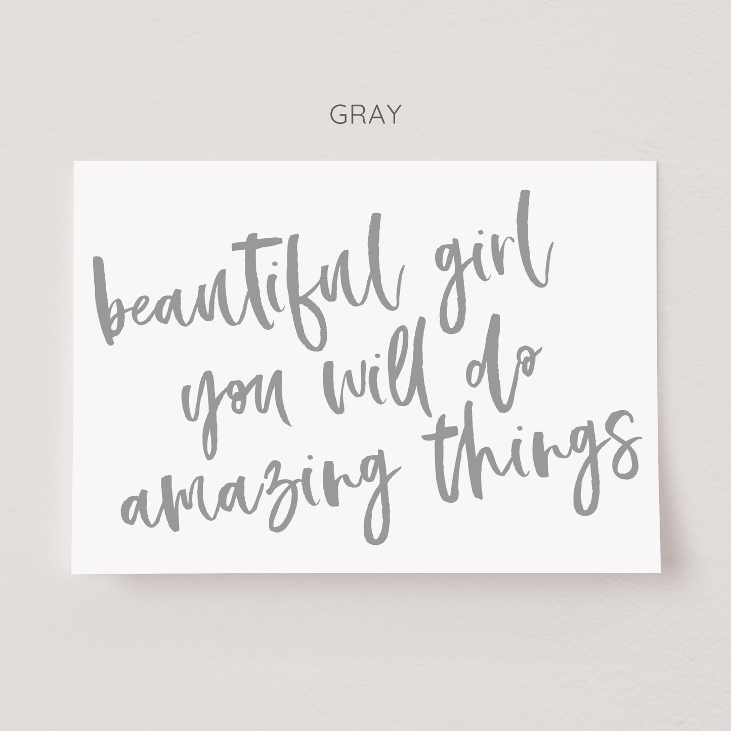 "Beautiful girl you will do amazing things" Poster Print