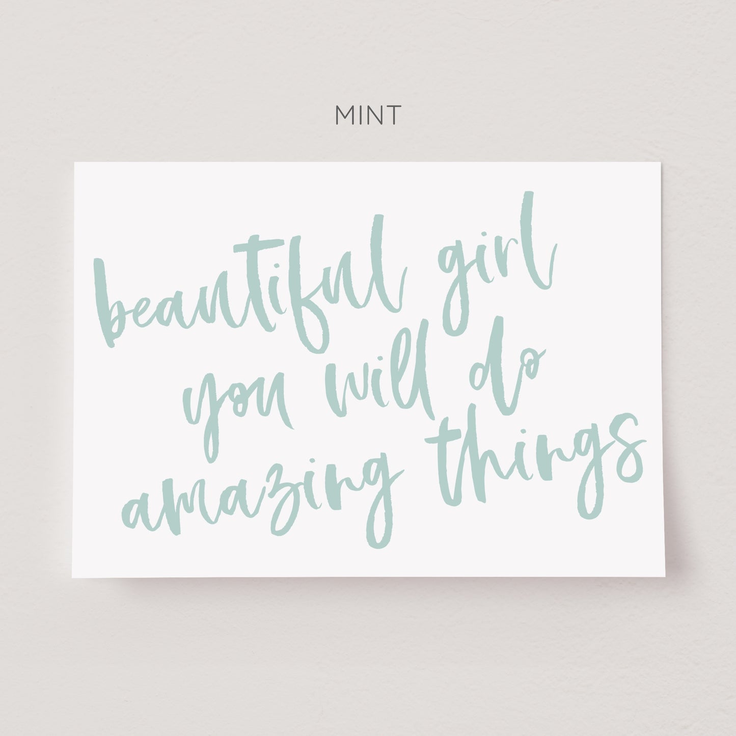 "Beautiful girl you will do amazing things" Poster Print