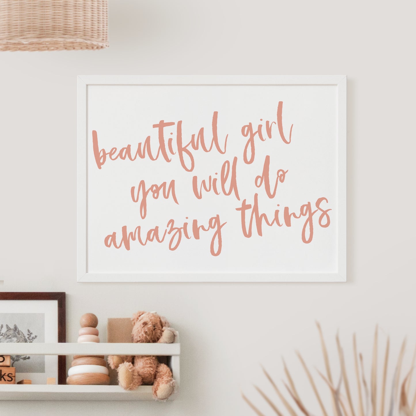 "Beautiful girl you will do amazing things" Poster Print