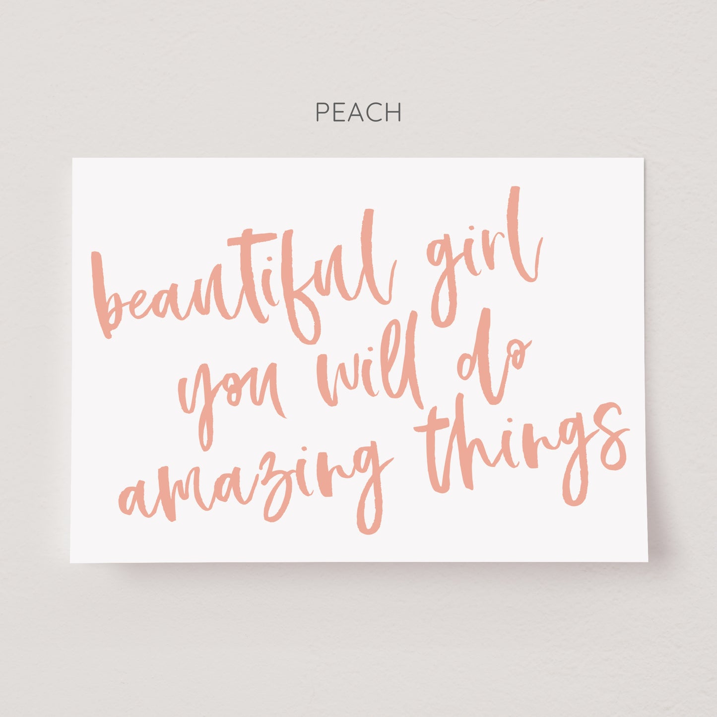 "Beautiful girl you will do amazing things" Poster Print