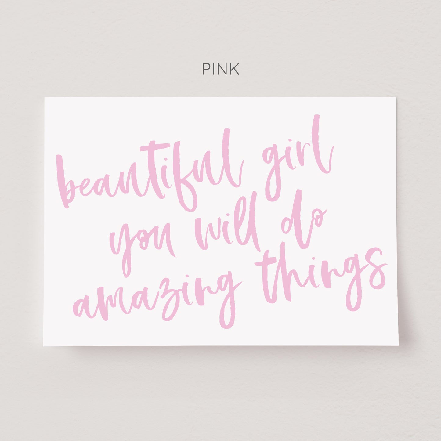 "Beautiful girl you will do amazing things" Poster Print