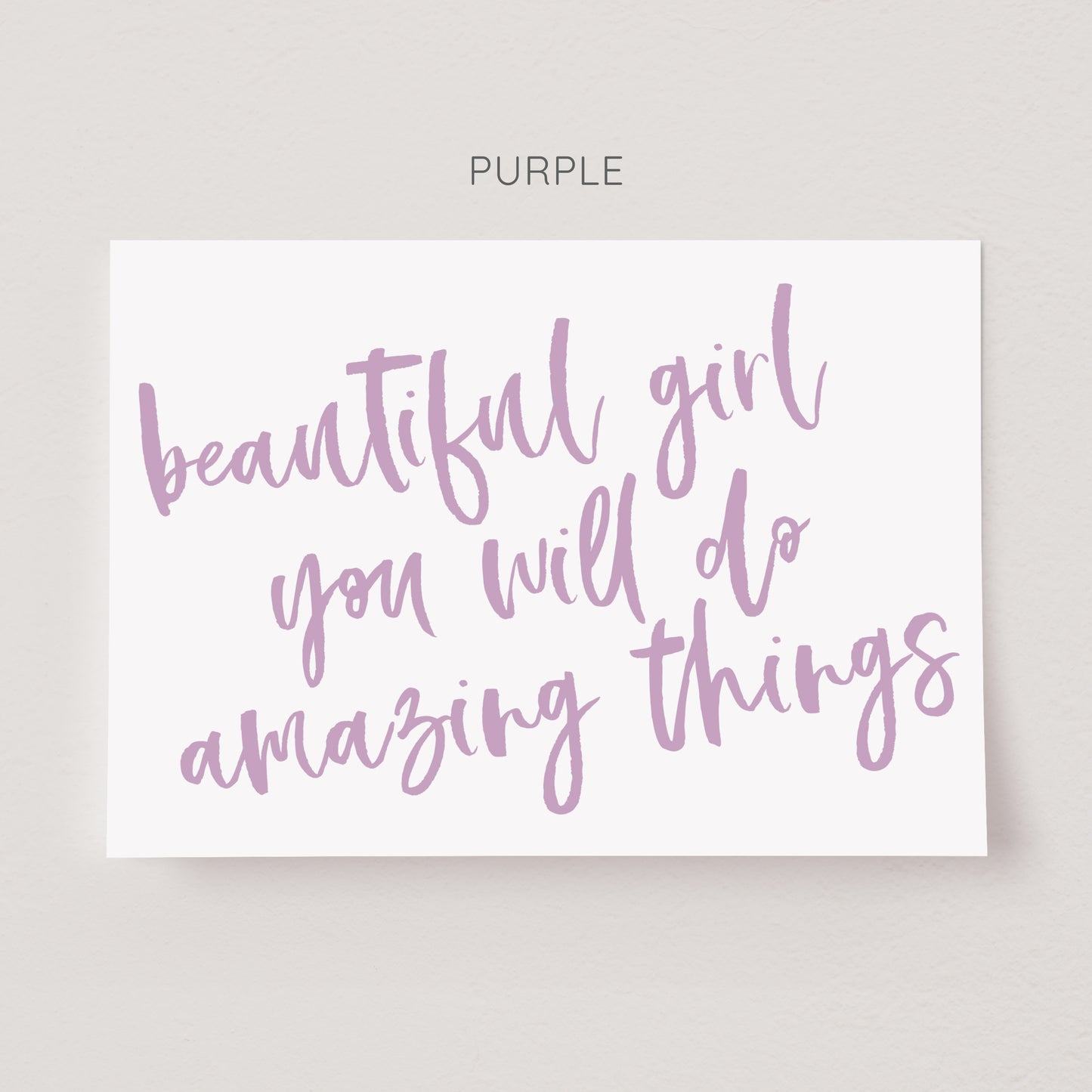 "Beautiful girl you will do amazing things" Poster Print
