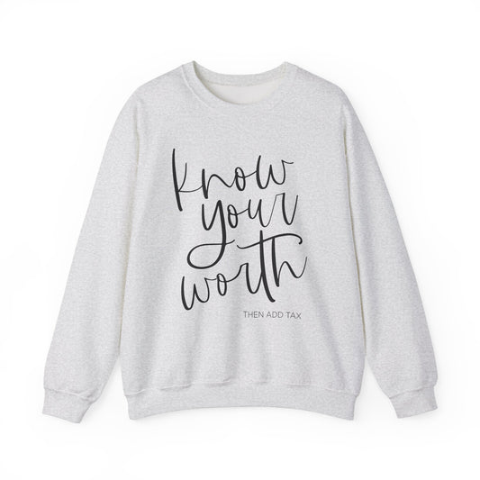 Motivational Sweatshirt | Know Your Worth Then Add Tax | Woman-Owned Smaall Business | Feminist Sweater | Inspirational Quote Gift For Women